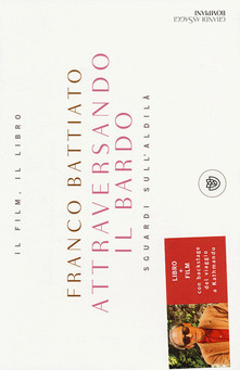 Franco Battiato Attraversando il bardo. Sguardi sull'aldilà. DVD. Con libro